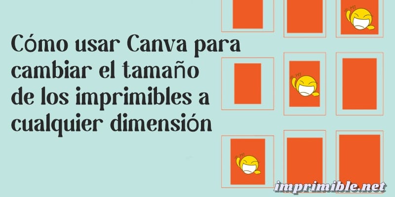 Cómo usar Canva para cambiar el tamaño de los imprimibles a cualquier dimensión