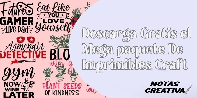 Descarga Gratis el Mega paquete De Imprimibles Craft