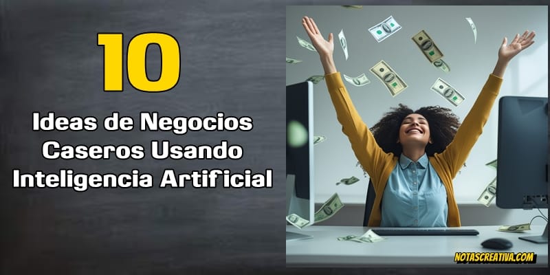 Ideas de Negocios Caseros Usando Inteligencia Artificial