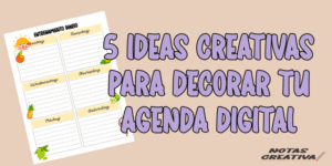 5 Ideas Creativas Para Decorar tu Agenda Digital