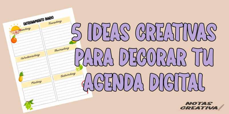 5 Ideas Creativas Para Decorar tu Agenda Digital