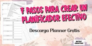7 Pasos Para Crear un Planificador Efectivo y Descarga Planner Gratis