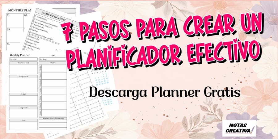 7 Pasos Para Crear un Planificador Efectivo y Descarga Planner Gratis